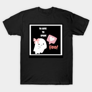 to cute to spook T-Shirt